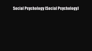 Ebook Social Psychology (Social Psychology) Free Full Ebook