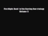 Download First Night: Book 1 of the Starting Over triology (Volume 1)  Read Online