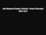 Download John Maynard Keynes: Volume 1: Hopes Betrayed 1883-1920 Free Books