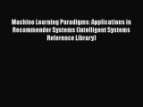[PDF] Machine Learning Paradigms: Applications in Recommender Systems (Intelligent Systems