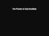 Read Ten Poems to Say Goodbye Free Full Ebook