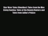 Ebook Star Wars Tales (Omnibus): Tales from the Mos Eisley Cantina Tales of the Bounty Hunters