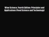 Ebook Wine Science Fourth Edition: Principles and Applications (Food Science and Technology)