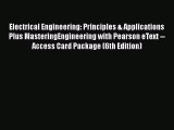Ebook Electrical Engineering: Principles & Applications Plus MasteringEngineering with Pearson