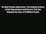 Read The New Psycho-Cybernetics: The Original Science of Self-Improvement and Success That