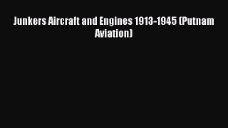 PDF Junkers Aircraft and Engines 1913-1945 (Putnam Aviation) Free Books