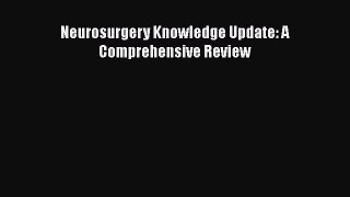 [PDF] Neurosurgery Knowledge Update: A Comprehensive Review Read Full Ebook