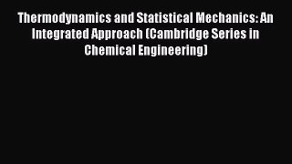 [PDF] Thermodynamics and Statistical Mechanics: An Integrated Approach (Cambridge Series in