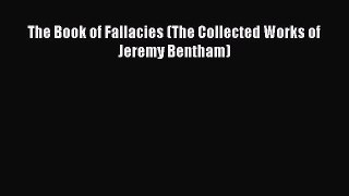 [PDF] The Book of Fallacies (The Collected Works of Jeremy Bentham) Download Online