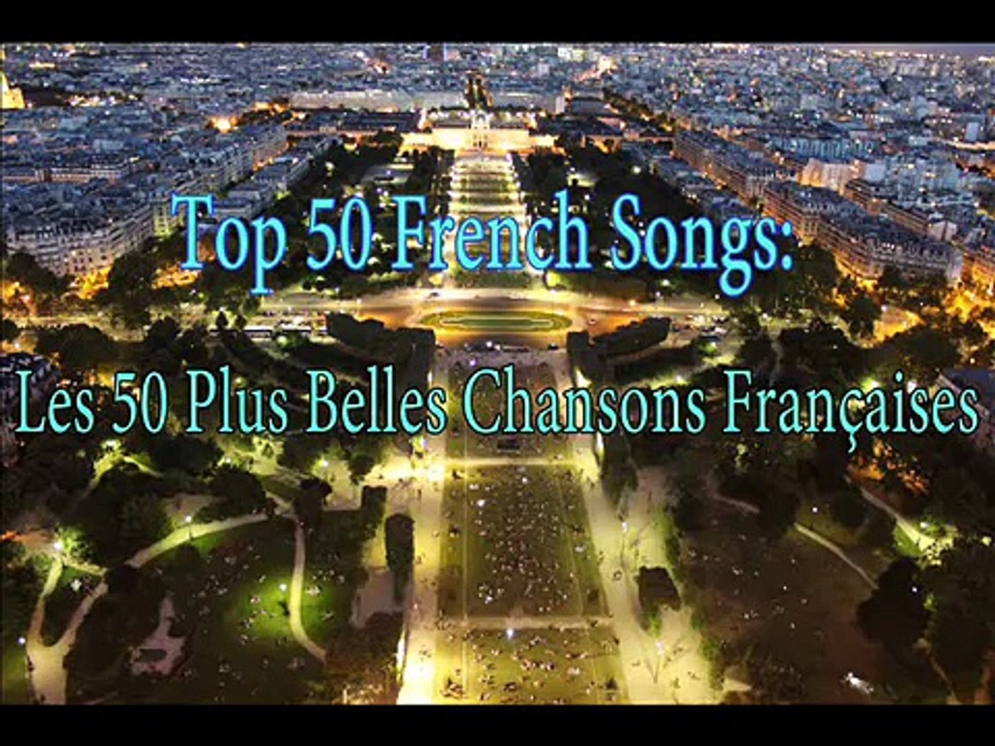 Top 50 French Songs: Les 50 Plus Belles Chansons Françaises - Dailymotion  Video
