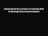 [PDF] Enhancing the Art & Science of Teaching With Technology (Classroom Strategies) [Download]