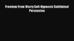 [PDF] Freedom From Worry Self-Hypnosis Subliminal Persuasion [Download] Online