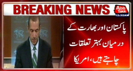 Want Better Relations Between Pakistan And India: US