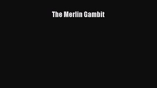 PDF The Merlin Gambit Free Books