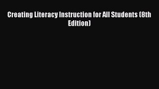 [PDF] Creating Literacy Instruction for All Students (8th Edition) [Download] Full Ebook