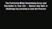 [PDF] The Practicing Mind: Developing Focus and Discipline in Your Life — Master Any Skill