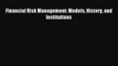 PDF Financial Risk Management: Models History and Institutions  Read Online