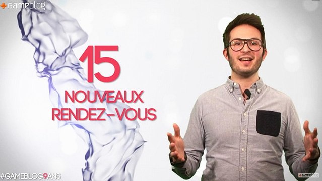 Gameblog vous offre 15 nouveaux rendez-vous !