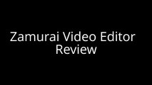 Zamurai Video Editor Review - Zamurai Video Editor Review Bonus
