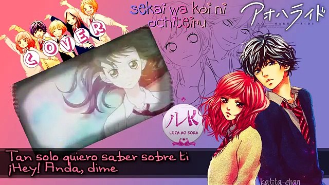 Ao Haru Ride Opening▌Fandub Español Latino ▌Sekai wa Koi ni Ochiteiru by CHiCO with HoneyWorks