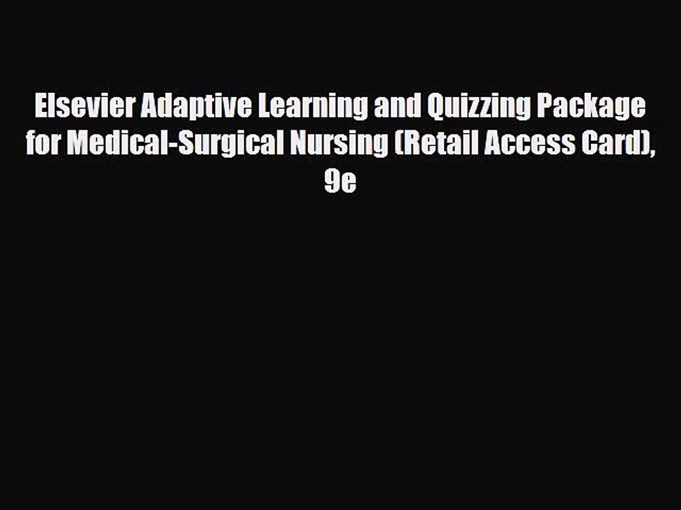 Download Elsevier Adaptive Learning and Quizzing Package for Medical-Surgical Nursing (Retail