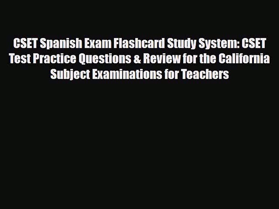 Download CSET Spanish Exam Flashcard Study System: CSET Test Practice Questions & Review for