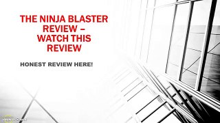 THE NINJA BLASTER REVIEW - WATCH THE NINJA BLASTER *HONEST* REVIEW HERE