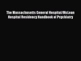 Download The Massachusetts General Hospital/McLean Hospital Residency Handbook of Psychiatry