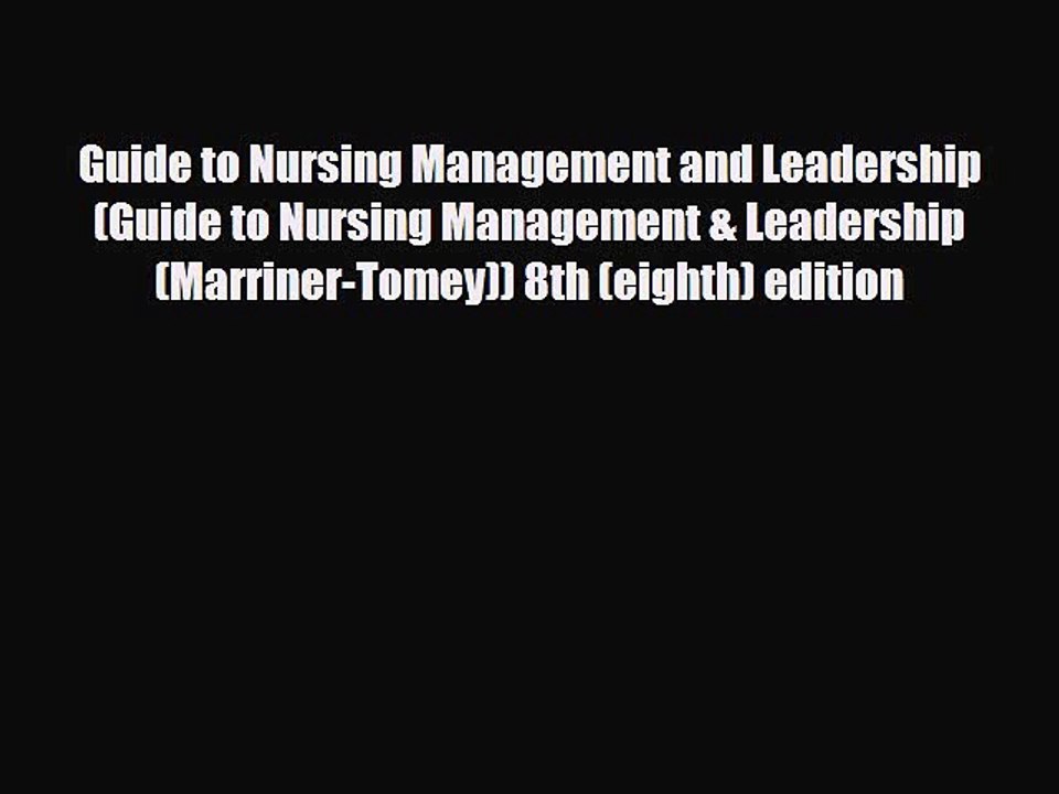 PDF Guide to Nursing Management and Leadership (Guide to Nursing Management & Leadership (Marriner-Tomey))