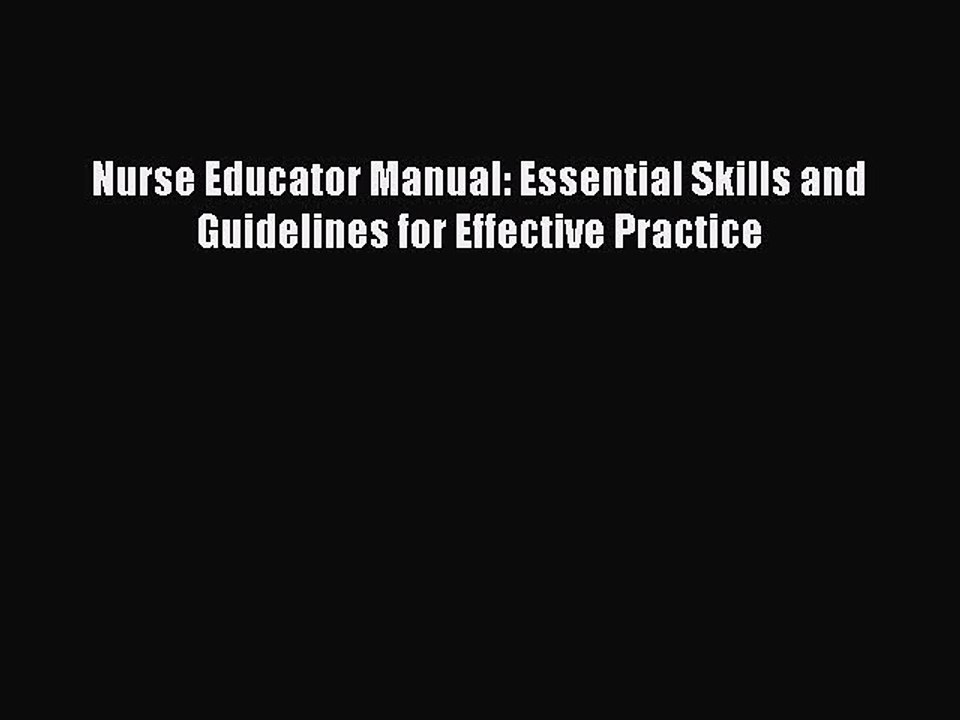 PDF Nurse Educator Manual: Essential Skills and Guidelines for Effective Practice  EBook