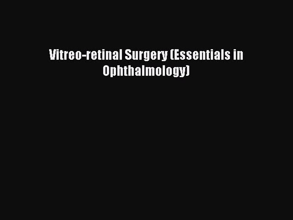 Download Vitreo-retinal Surgery (Essentials in Ophthalmology) Free Books