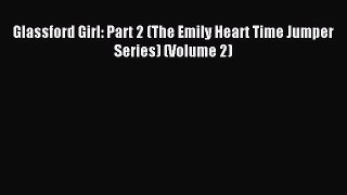 Download Glassford Girl: Part 2 (The Emily Heart Time Jumper Series) (Volume 2)  EBook