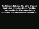 [PDF] The Billionaire Cattleman Wins a Wife [Wives for the Western Billionaires 4] (Siren Publishing