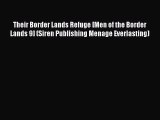 [Download] Their Border Lands Refuge [Men of the Border Lands 9] (Siren Publishing Menage Everlasting)