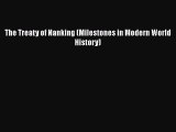 Download The Treaty of Nanking (Milestones in Modern World History) PDF Online