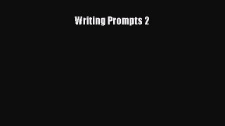 Read Writing Prompts 2 Ebook Free