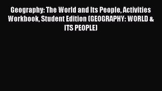 Read Geography: The World and Its People Activities Workbook Student Edition (GEOGRAPHY: WORLD