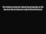 Download The Usborne Internet-Linked Encyclopedia of the Ancient World (Internet Linked World