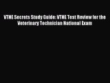 Read VTNE Secrets Study Guide: VTNE Test Review for the Veterinary Technician National Exam