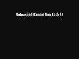 Download Unleashed (Gemini Men Book 3) Ebook