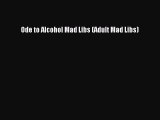 Read Ode to Alcohol Mad Libs (Adult Mad Libs) Ebook Free