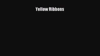 [Download] Yellow Ribbons [Read] Online