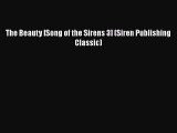 PDF The Beauty [Song of the Sirens 3] (Siren Publishing Classic) PDF Book Free