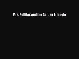 Download Mrs. Pollifax and the Golden Triangle  Read Online