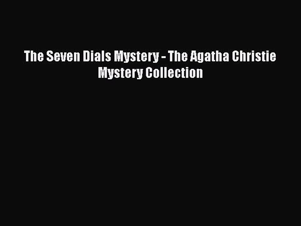 PDF The Seven Dials Mystery - The Agatha Christie Mystery Collection  Read Online