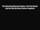 PDF The Annotated Sherlock Holmes: The Four Novels and the Fifty-Six Short Stories Complete