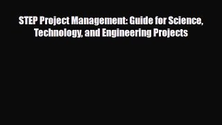 [PDF] STEP Project Management: Guide for Science Technology and Engineering Projects Read Online