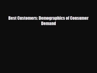 [PDF] Best Customers: Demographics of Consumer Demand Read Full Ebook