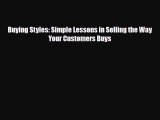 [PDF] Buying Styles: Simple Lessons in Selling the Way Your Customers Buys Read Full Ebook