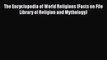 Read The Encyclopedia of World Religions (Facts on File Library of Religion and Mythology)